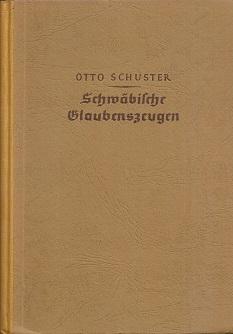 Seller image for Schwbische Glaubenszeugen. Gestalten und Bilder aus der wrttembergischen Kirchengeschichte. for sale by Antiquariat Axel Kurta