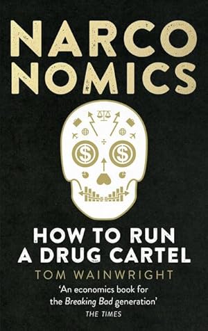 Bild des Verkufers fr Narconomics : How to Run a Drug Cartel zum Verkauf von AHA-BUCH GmbH