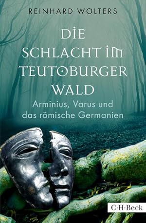 Seller image for Die Schlacht im Teutoburger Wald : Arminius, Varus und das rmische Germanien for sale by AHA-BUCH GmbH