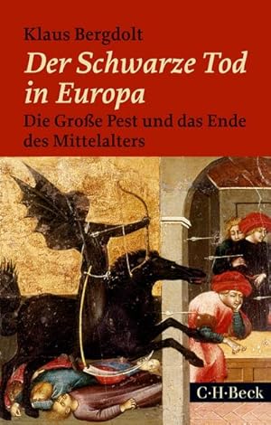 Bild des Verkufers fr Der Schwarze Tod in Europa : Die Groe Pest und das Ende des Mittelalters zum Verkauf von AHA-BUCH GmbH