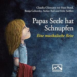 Bild des Verkufers fr Papas Seele hat Schnupfen : Eine musikalische Reise zum Verkauf von AHA-BUCH GmbH