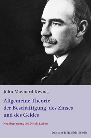 Image du vendeur pour Die allgemeine Theorie der Beschftigung, des Zinses und des Geldes mis en vente par BuchWeltWeit Ludwig Meier e.K.