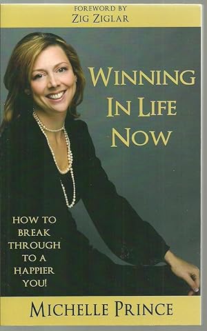 Immagine del venditore per Winning In Life Now, How To Break Through To A Happier You! venduto da Sabra Books