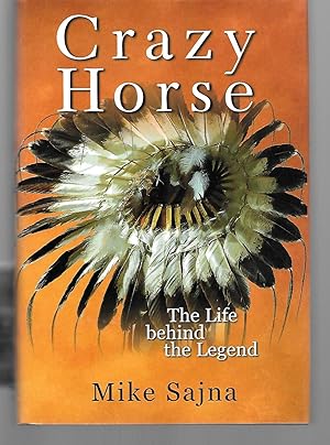 Imagen del vendedor de Crazy Horse The Life Behind The Legend a la venta por Thomas Savage, Bookseller