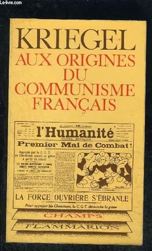Bild des Verkufers fr AUX ORIGINES DU COMMUNISME FRANCAIS- COLLECTION CHAMPS N43 zum Verkauf von Le-Livre