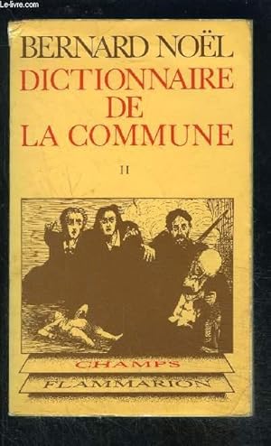 Imagen del vendedor de DICTIONNAIRE DE LA COMMUNE II- COLLECTION CHAMPS N54 a la venta por Le-Livre