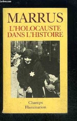 Image du vendeur pour L HOLOCAUSTE DANS L HISTOIRE- COLLECTION CHAMPS N307 mis en vente par Le-Livre