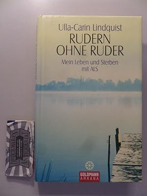 Image du vendeur pour Rudern ohne Ruder - Mein Leben und Sterben mit ALS. mis en vente par Druckwaren Antiquariat