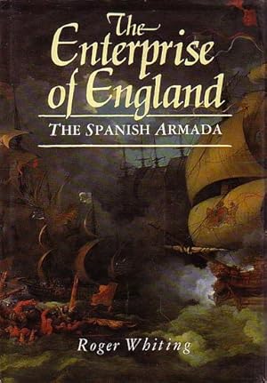 Seller image for THE ENTERPRISE OF ENGLAND - The Spanish Armada for sale by Jean-Louis Boglio Maritime Books