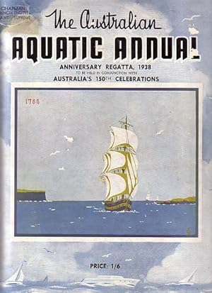 Seller image for THE AUSTRALIAN AQUATIC ANNUAL - Anniversary Regatta, 1938 - Australia's 150th Celebrations for sale by Jean-Louis Boglio Maritime Books