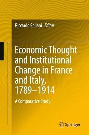 Bild des Verkufers fr Economic Thought and Institutional Change in France and Italy, 17891914 : A Comparative Study zum Verkauf von AHA-BUCH GmbH