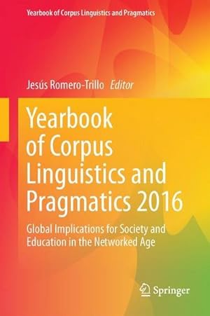 Bild des Verkufers fr Yearbook of Corpus Linguistics and Pragmatics 2016 : Global Implications for Society and Education in the Networked Age zum Verkauf von AHA-BUCH GmbH