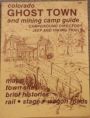 Colorado Ghost Town and Mining Camp Guide