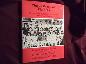 Immagine del venditore per The Children of Topaz. The Story of a Japanese-American Internment Camp. Based on a Classroom Diary. venduto da BookMine