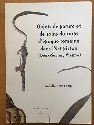 Objets de parure et de soins du corps dans l'Est picton (Deux-Sèvres, Vienne). Mémoire XXIII.
