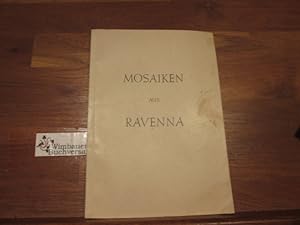 Bild des Verkufers fr Mosaiken aus Ravenna : Ausstellg v. Orig. u. werkgerechten Nachbildgn ; 2. Juni-1. Juli 1956, Paulskirche, Frankfurt a. M. ; [Katalog d. ausgestellten Mosaiken]. [Giuseppe Bovini] zum Verkauf von Antiquariat im Kaiserviertel | Wimbauer Buchversand