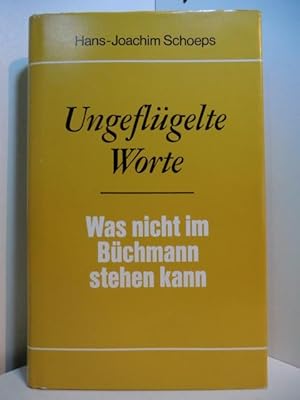 Bild des Verkufers fr Ungeflgelte Worte. Was nicht im Bchmann stehen kann zum Verkauf von Antiquariat Weber