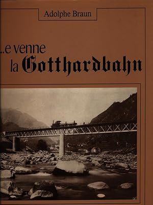 Seller image for E venne la Gotthardbahn for sale by Librodifaccia