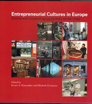 Entrepreneurial Cultures in Europe; Stories and museum projects from seven cities; Begleitbuch Do...