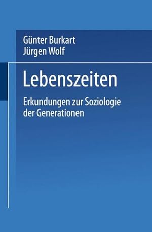 Immagine del venditore per Lebenszeiten : Erkundungen zur Soziologie der Generationen Martin Kohli zum 60. Geburtstag. venduto da Antiquariat Thomas Haker GmbH & Co. KG