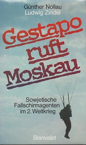 Bild des Verkufers fr Gestapo ruft Moskau : sowjet. Fallschirmagenten im 2. Weltkrieg. zum Verkauf von Allguer Online Antiquariat