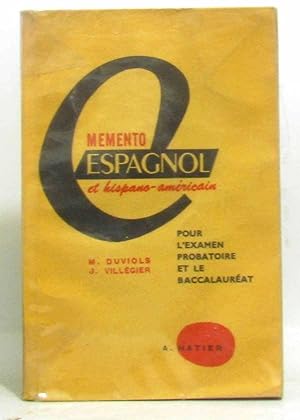 Seller image for Mmento Espagnol et Hispano-Amricain pour l'examen probatoire et le baccalaurat for sale by crealivres