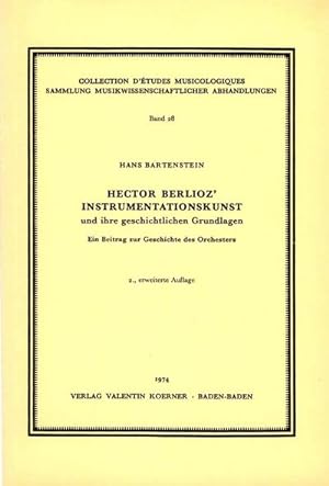 Bild des Verkufers fr Hector Berlioz' instrumentationskunstund ihre geschichtlichen Grundlagen : ein Beitrag zur Geschichte des Orchesters zum Verkauf von AHA-BUCH GmbH