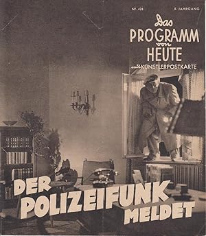 Das Programm von Heute Nr. 424: Der Polizeifunk meldet