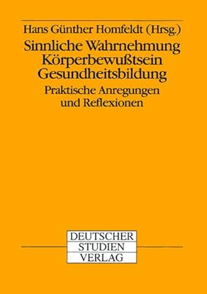 Bild des Verkufers fr Sinnliche Wahrnehmung, Krperbewutsein, Gesundheitsbildung. Praktische Anregungen und Reflexionen (Book on Demand) zum Verkauf von Versandantiquariat Felix Mcke