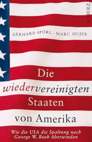 Bild des Verkufers fr Die wiedervereinigten Staaten von Amerika: Wie die USA die Spaltung nach George W. Bush berwinden zum Verkauf von Versandantiquariat Felix Mcke