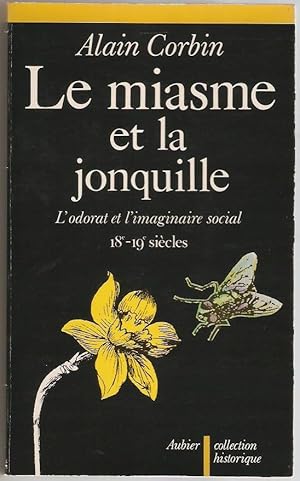 Imagen del vendedor de Le Miasme et la jonquille. L'Odorat et l'imaginaire social XVIIIe-XIXe sicles. a la venta por Rometti Vincent