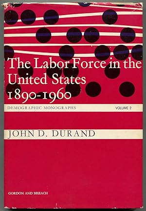 Bild des Verkufers fr The Labor Forces in the United States 1890-1960 zum Verkauf von Between the Covers-Rare Books, Inc. ABAA