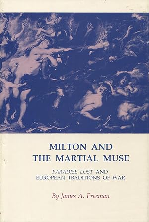 Seller image for Milton and the Martial Muse: Paradise Lost and European Traditions of War for sale by Kenneth A. Himber