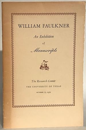 William Faulkner. An Exhibition of Manuscipts.