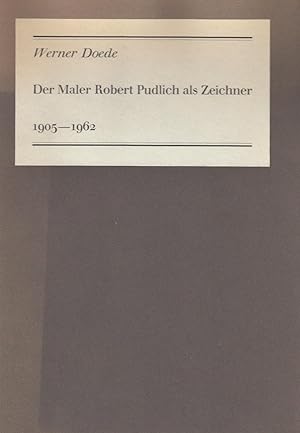 Immagine del venditore per Der Maler Robert Pudlich Als Zeichner. 1905-1962. [Widmungsexemplr] venduto da Stefan Schuelke Fine Books