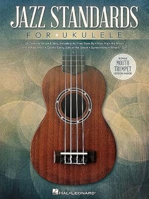 Bild des Verkufers fr Jazz Standards for Ukulele : Includes Bonus Mouth Trumpet Lesson! zum Verkauf von AHA-BUCH GmbH