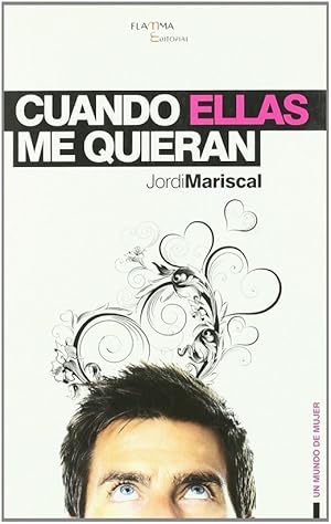 Seller image for CUANDO ELLAS ME QUIERAN. for sale by Librera Smile Books