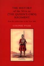 HISTORY OF THE 50th or (THE QUEENS OWN) REGIMENT FROM THE EARLIEST DATE TO THE YEAR 1881