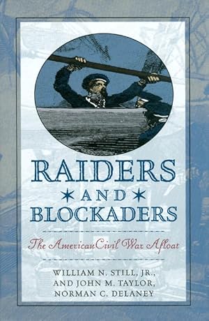 Bild des Verkufers fr Raiders and Blockaders: The American Civil War Afloat zum Verkauf von The Haunted Bookshop, LLC