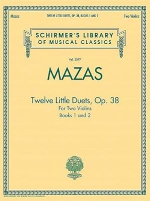 Bild des Verkufers fr Mazas - Twelve Little Duets for Two Violins, Op. 38, Books 1 & 2 : Schirmer Library of Classics Volume 2097 zum Verkauf von AHA-BUCH GmbH