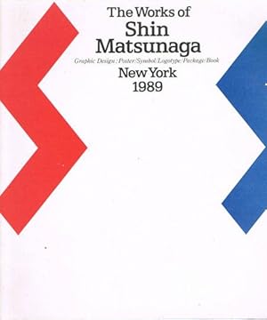 Seller image for THE WORKS OF SHIN MATSUNAGA. Graphic Design: Poster/Symbol/Logotype/Package/Book. New York 1989. for sale by Asilo del libro