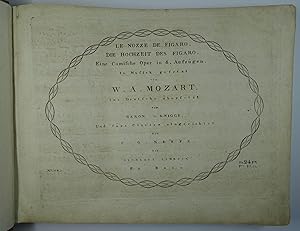 Le nozze de [!] Figaro. Die Hochzeit des Figaro. Eine Comische Oper in 4. Aufzügen. In Musick ges...