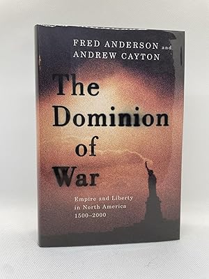 Imagen del vendedor de Dominion of War: Empire and Liberty in North America, 1500-2000 (Signed First Edition) a la venta por Dan Pope Books