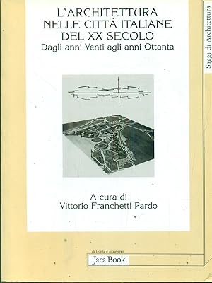 Immagine del venditore per L'architettura nelle citta' Italiane del XX secolo venduto da Librodifaccia