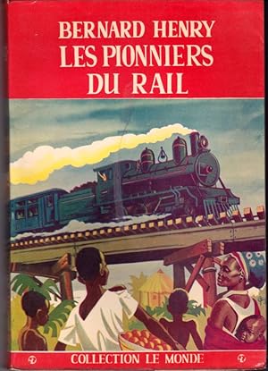 Les pionniers du rail dans la forêt vierge