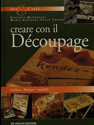 Bild des Verkufers fr Creare con il decoupage zum Verkauf von Librodifaccia