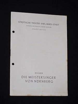 Imagen del vendedor de Programmheft Stdtische Theater Karl-Marx-Stadt 1953/54. DIE MEISTERSINGER VON NRNBERG von Wagner. Musikal. Ltg.: Martin Egelkraut, Insz.: Walter Brunken, Bhnenbild: Paul Meinig, Kostme: Otto Berger, techn. Einr.: Johannes Berndt. Mit Alfred Krohn, Friedrich W. Hezel, Franz Meder, Reinhard Westhausen, Adolf Savelkouls, Irmgard Kunze, Emmi Senff-Thiess a la venta por Fast alles Theater! Antiquariat fr die darstellenden Knste