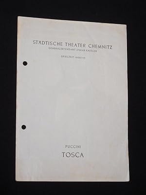 Bild des Verkufers fr Programmheft Stdtische Theater Chemnitz 1952/ 53. TOSCA nach Sardou von Illica, Giacosa, Puccini (Musik). Musikal. Ltg.: Martin Egelkraut, Insz.: Paul Goller, Bhnenbild: Heinz Arnold, Kostme: Margit Schmidt, techn. Einr.: Johannes Berndt. Mit Margarete Hahnkamm, Franz Meder, Alfred Krohn, Reinhard Westhausen, Walter Lange, Carl Arnold, Rudi Hedwig, Ingeborg Ewald zum Verkauf von Fast alles Theater! Antiquariat fr die darstellenden Knste