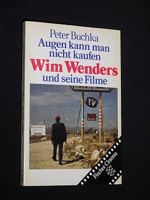 Augen kann man nicht kaufen. Wim Wenders und seine Filme. Erweiterte und aktualisierte Ausgabe