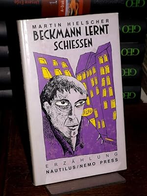 Imagen del vendedor de Beckmann lernt schiessen. Erzhlung. a la venta por Altstadt-Antiquariat Nowicki-Hecht UG